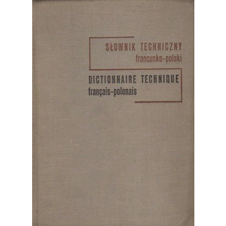 SŁOWNIK TECHNICZNY FRANCUSKO-POLSKI Szarski OPIS