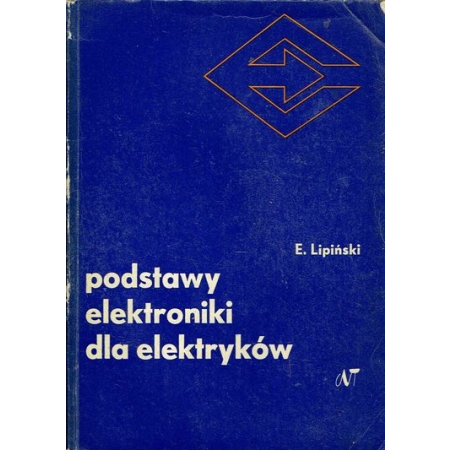 PODSTAWY ELEKTRONIKI DLA ELEKTRYKÓW Lipiński WNT