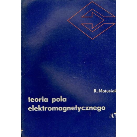 TEORIA POLA ELEKTROMAGNETYCZNEGO Matusiak WNT opis