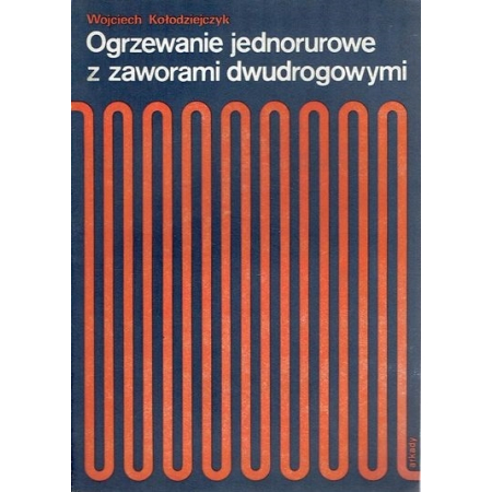 OGRZEWANIE JEDNORUROWE Z ZAWORAMI DWUDROGOWYMI