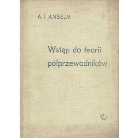 WSTĘP DO TEORII PÓŁPRZEWODNIKÓW Anselm