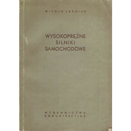 WYSOKOPRĘŻNE SILNIKI SAMOCHODOWE Witold Leśniak