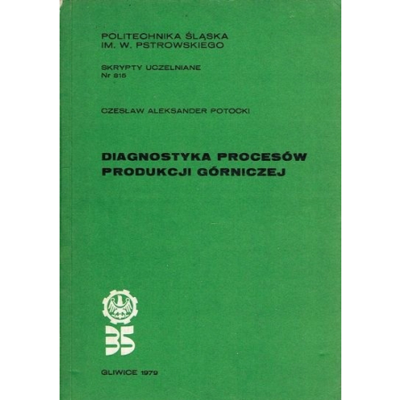 DIAGNOSTYKA PROCESÓW PRODUKCJI GÓRNICZEJ Potocki