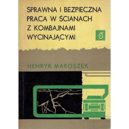 SPRAWNA I BEZPIECZNA PRACA W ŚCIANACH Z KOMBAJNAMI