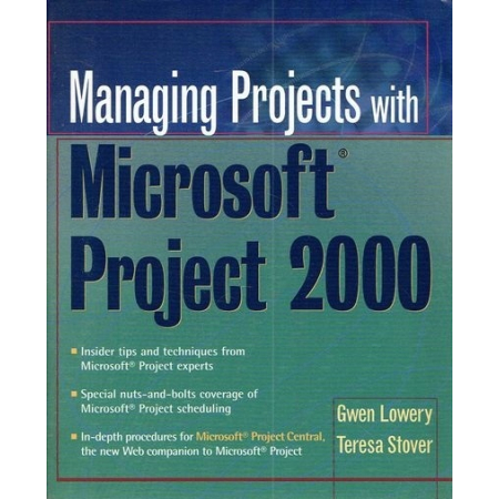 MICROSOFT PROJECT 2000 Managing LOWERY