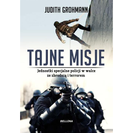TAJNE MISJE JEDNOSTKI SPECJALNE POLICJI W WALCE