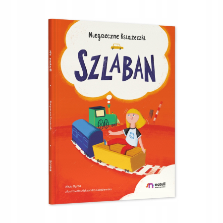 SZLABAN Alicja Dyrda NIEGRZECZNE KSIĄŻECZKI Natuli