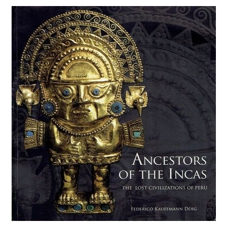 ANCESTORS OF THE INCAS lost civilizations of Peru