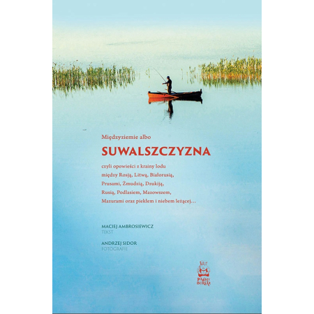 MIĘDZYZIEMIE ALBO SUWALSZCZYZNA Andrzej Sidor NOWA