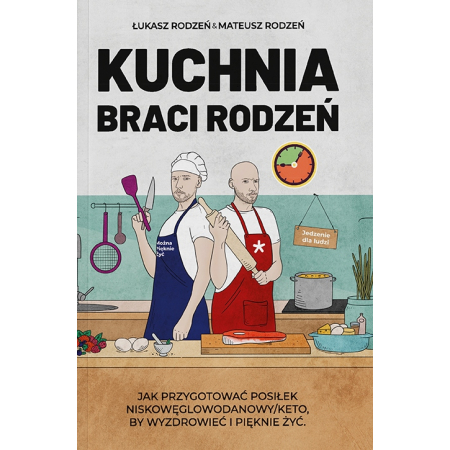 KUCHNIA BRACI RODZEŃ Łukasz i Mateusz Rodzeń Dieta keto