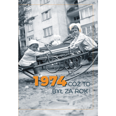 1974 CÓŻ TO BYŁ ZA ROK ! KSIĄŻKA PREZENT NA 50 URODZINY + kartka urodzinowa