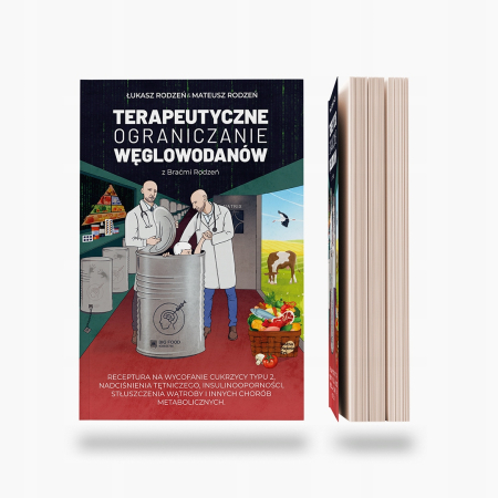 TERAPEUTYCZNE OGRANICZANIE WĘGLOWODANÓW Łukasz i Mateusz Rodzeń + zakładka