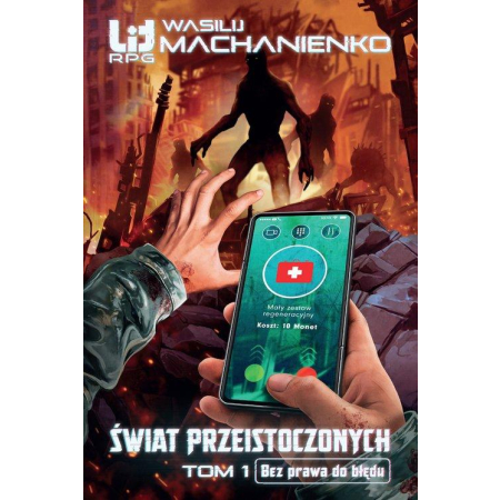 ŚWIAT PRZEISTOCZONYCH tom 1 Bez prawa do błędu Wasilij Machanienko