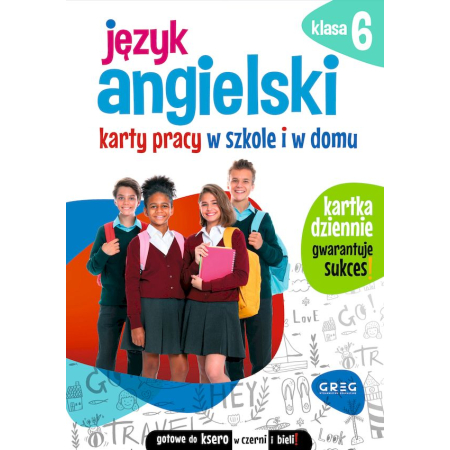 JĘZYK ANGIELSKI KARTY PRACY W SZKOLE I W DOMU KLASA 6
