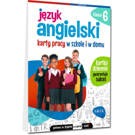 JĘZYK ANGIELSKI KARTY PRACY W SZKOLE I W DOMU KLASA 6
