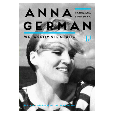 TAŃCZĄCA EURYDYKA Anna German we wspomnieniach
