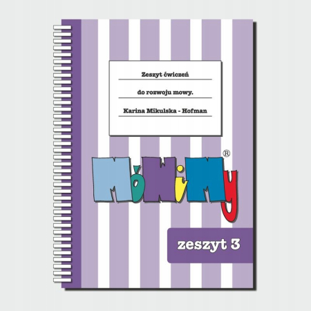 MóWiMy Zeszyt ćwiczeń do rozwoju mowy Cześć 3
