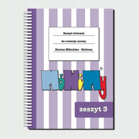 MóWiMy Zeszyt ćwiczeń do rozmowy mowy Cześć 1 + 2 + 3